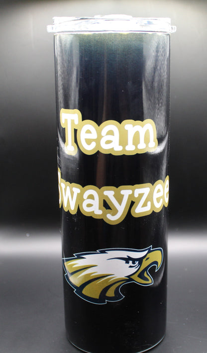 20 oz - "Team Swayzee"